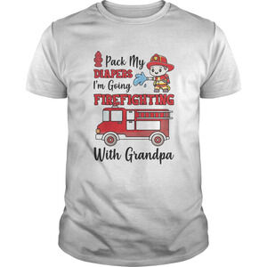 Pack My Diapers Im Going Firefighting With Grandpa Firefighter Fire Truck Shirt